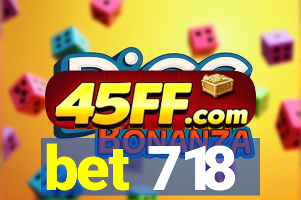 bet 718